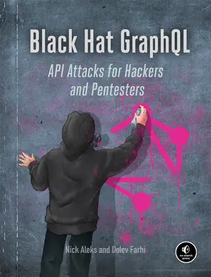 Black Hat Graphql: Angriffe auf APIs der nächsten Generation - Black Hat Graphql: Attacking Next Generation APIs