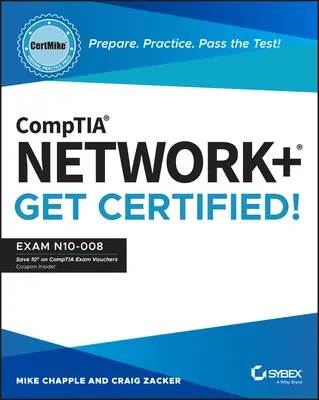 Comptia Network+ Certmike: Vorbereiten. Üben. Bestehen Sie die Prüfung! Zertifiziert werden! Prüfung N10-008 - Comptia Network+ Certmike: Prepare. Practice. Pass the Test! Get Certified!: Exam N10-008