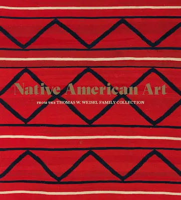 Kunst der amerikanischen Ureinwohner aus der Sammlung der Familie Thomas W. Weisel - Native American Art from the Thomas W. Weisel Family Collection