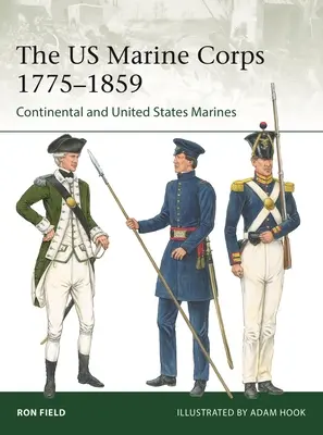 Das US Marine Corps 1775-1859: Continental und United States Marines - The US Marine Corps 1775-1859: Continental and United States Marines