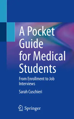 Ein Taschenführer für Medizinstudenten: Von der Immatrikulation bis zum Vorstellungsgespräch - A Pocket Guide for Medical Students: From Enrollment to Job Interviews