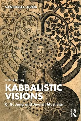 Kabbalistische Visionen: C. G. Jung und die jüdische Mystik - Kabbalistic Visions: C. G. Jung and Jewish Mysticism