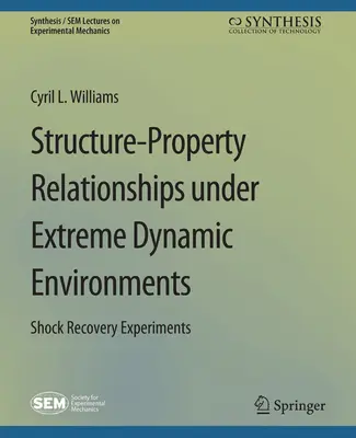 Struktur-Eigenschafts-Beziehungen in extremen dynamischen Umgebungen: Schock-Erholungsexperimente - Structure-Property Relationships Under Extreme Dynamic Environments: Shock Recovery Experiments