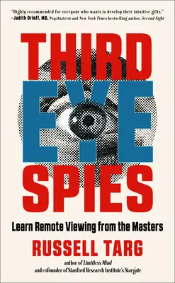 Spione des dritten Auges: Lernen Sie Remote Viewing von den Meistern - Third Eye Spies: Learn Remote Viewing from the Masters