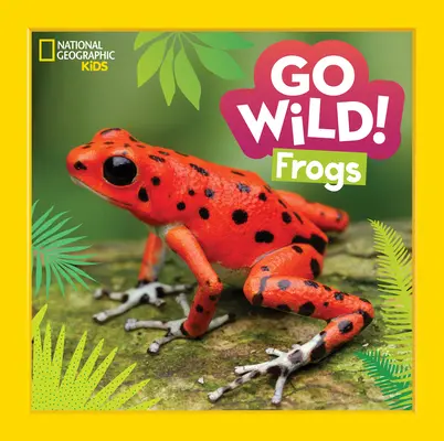 Wild geworden! Frösche - Go Wild! Frogs