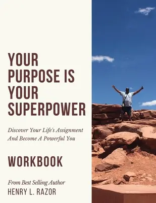 Deine Bestimmung ist deine Superkraft Entdecke die Aufgabe deines Lebens und werde ein kraftvolles Du (Das Arbeitsbuch) - Your Purpose is Your Superpower Discover Your Life's Assignment and Become A Powerful You (The Workbook)