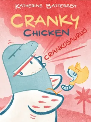 Crankosaurus: Ein schrulliges Huhn Buch 3 - Crankosaurus: A Cranky Chicken Book 3