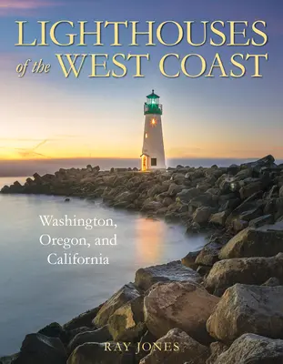 Leuchttürme an der Westküste: Washington, Oregon und Kalifornien - Lighthouses of the West Coast: Washington, Oregon, and California