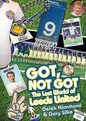 Erwischt, nicht erwischt: Die verlorene Welt von Leeds United - Got, Not Got: The Lost World of Leeds United