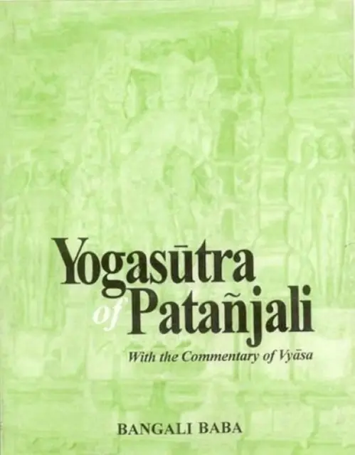 Yogasutra von Patanjali - Mit dem Kommentar von Vyasa - Yogasutra of Patanjali - With the Commentary of Vyasa