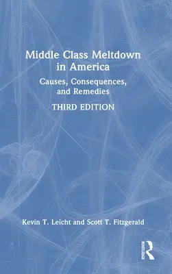 Zusammenbruch der Mittelschicht in Amerika: Ursachen, Folgen und Abhilfe - Middle Class Meltdown in America: Causes, Consequences, and Remedies