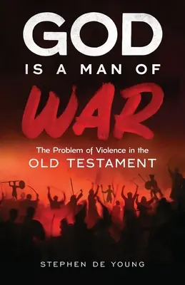Gott ist ein Mann des Krieges: Das Problem der Gewalt im Alten Testament - God Is a Man of War: The Problem of Violence in the Old Testament