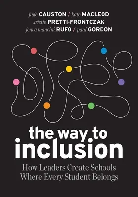 Der Weg zur Inklusion: Wie Führungspersönlichkeiten Schulen schaffen, in denen jeder Schüler dazugehört - The Way to Inclusion: How Leaders Create Schools Where Every Student Belongs