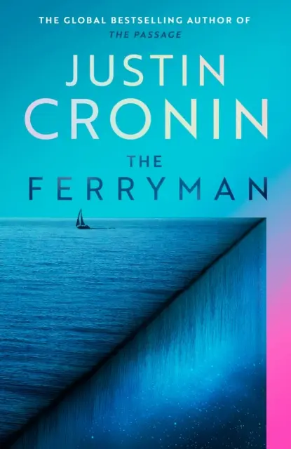 Ferryman - Das brandneue Epos vom visionären Bestseller der Passage-Trilogie - Ferryman - The Brand New Epic from the Visionary Bestseller of The Passage Trilogy