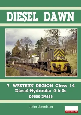 Diesel Teil 7 - Western Region Class 14: Diesel-Hydraulische 0-6-0s - Diesel Part 7 - Western Region Class 14: Diesel-Hydraulic 0-6-0s