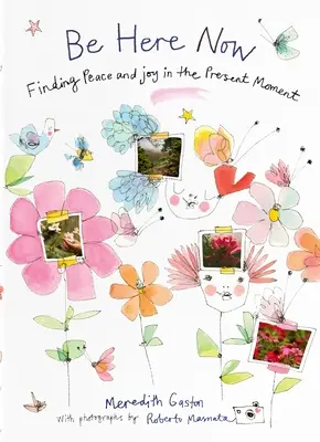 Sei jetzt hier: Frieden und Freude im gegenwärtigen Moment finden - Be Here Now: Finding Peace and Joy in the Present Moment