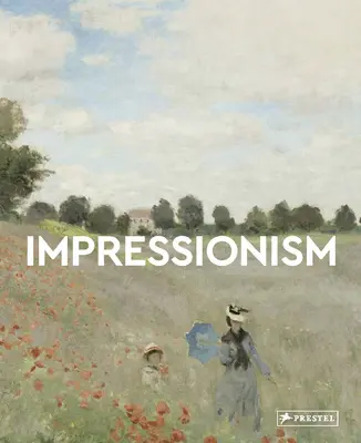 Impressionismus: Meister der Kunst - Impressionism: Masters of Art