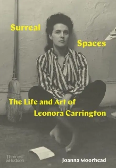 Surreale Räume - Das Leben und die Kunst von Leonora Carrington - Surreal Spaces - The Life and Art of Leonora Carrington