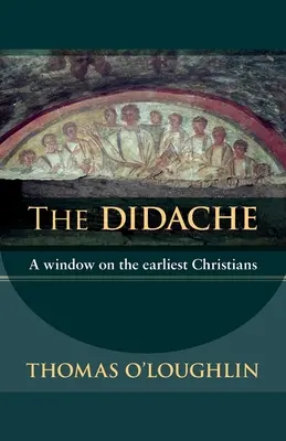 Didache - Ein Fenster zu den frühesten Christen - Didache - A Window On The Earliest Christians
