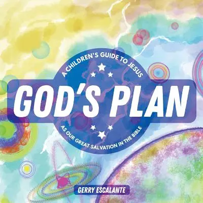 Gottes Plan: Ein Kinderbuch über Jesus als unsere große Rettung in der Bibel - God's Plan: A Children's Guide to Jesus As Our Great Salvation in the Bible