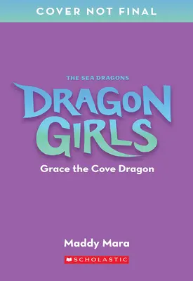 Grace der Höhlendrache (Dragon Girls #10) - Grace the Cove Dragon (Dragon Girls #10)