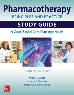 Pharmakotherapie - Grundlagen und Praxis: Studienführer, Vierte Auflage - Pharmacotherapy Principles and Practice Study Guide, Fourth Edition