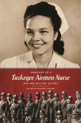 Erinnerungen einer Krankenschwester der Tuskegee Airmen und ihrer Militärschwestern - Memories of a Tuskegee Airmen Nurse and Her Military Sisters