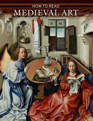 Wie man mittelalterliche Kunst liest - How to Read Medieval Art