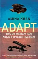 Adapt - Wie wir von den seltsamsten Erfindungen der Natur lernen können - Adapt - How We Can Learn from Nature's Strangest Inventions