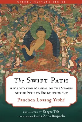 Der rasche Weg: Ein Meditationshandbuch über die Stufen des Pfades zur Erleuchtung - The Swift Path: A Meditation Manual on the Stages of the Path to Enlightenment