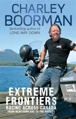 Extreme Grenzen: Rennen quer durch Kanada von Neufundland bis zu den Rocky Mountains - Extreme Frontiers: Racing Across Canada from Newfoundland to the Rockies