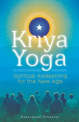 Kriya Yoga: Spirituelles Erwachen für das neue Zeitalter - Kriya Yoga: Spiritual Awakening for the New Age