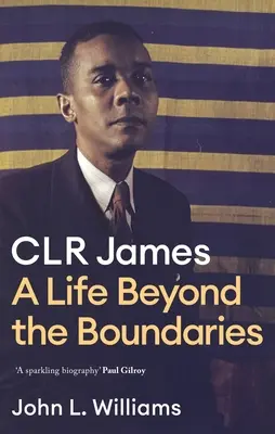 Clr James: Ein Leben jenseits der Grenzen - Clr James: A Life Beyond the Boundaries