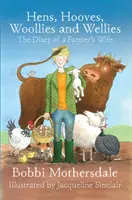 Hühner, Hufe, Wollsachen und Gummistiefel: Das Tagebuch einer Bäuerin - Hens, Hooves, Woollies and Wellies: The Diary of a Farmer's Wife