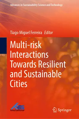Multirisiko-Interaktionen auf dem Weg zu widerstandsfähigen und nachhaltigen Städten - Multi-Risk Interactions Towards Resilient and Sustainable Cities