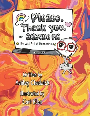 Bitte, Danke und Entschuldigung: Die verlorene Kunst der Manierismen - Please, Thank you, and Excuse Me: the lost art of mannerisms