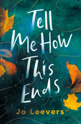 Sag mir, wie es ausgeht: Eine BBC Radio 2 Buchclub-Auswahl - Tell Me How This Ends: A BBC Radio 2 Book Club Pick