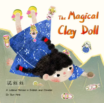 Die magische Tonpuppe: Eine Legende auf Englisch und Chinesisch neu erzählt - The Magical Clay Doll: A Legend Retold in English and Chinese