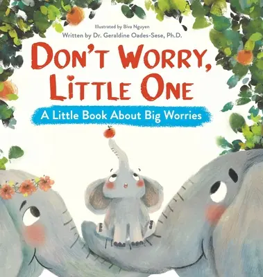 Don't Worry, Little One: Ein kleines Buch über große Ängste - Don't Worry, Little One: A Little Book About Big Worries