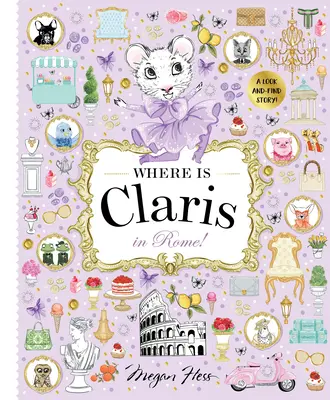 Wo ist Claris in Rom!: Claris: Eine Geschichte zum Suchen und Finden! - Where Is Claris in Rome!: Claris: A Look-And-Find Story!