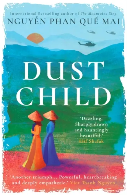 Dust Child - 'Umwerfend. Scharf gezeichnet und eindringlich schön.' Elif Shafak - Dust Child - 'Dazzling. Sharply drawn and hauntingly beautiful.' Elif Shafak