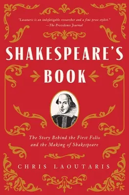 Das Buch von Shakespeare: Die Geschichte hinter dem ersten Folio und die Entstehung von Shakespeare - Shakespeare's Book: The Story Behind the First Folio and the Making of Shakespeare