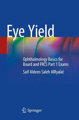 Eye Yield: Grundlagen der Ophthalmologie für Board- und Frcs-Prüfungen Teil 1 - Eye Yield: Ophthalmology Basics for Board and Frcs Part 1 Exams