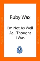 Mir geht es nicht so gut, wie ich dachte - The Sunday Times Bestseller - I'm Not as Well as I Thought I Was - The Sunday Times Bestseller