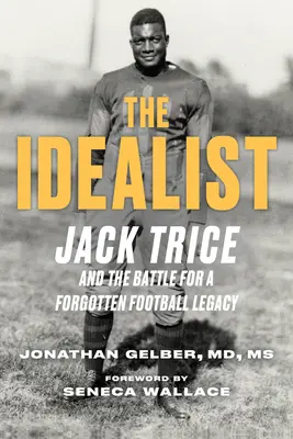 Der Idealist: Jack Trice und der Kampf um ein vergessenes Football-Vermächtnis - The Idealist: Jack Trice and the Battle for a Forgotten Football Legacy