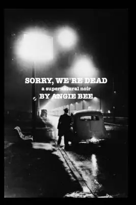 Sorry, We're Dead: ein übernatürlicher Noir - Sorry, We're Dead: a supernatural noir