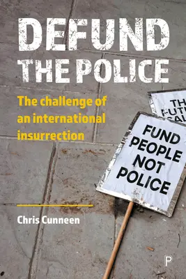 Defund the Police: Eine internationale Insurrektion - Defund the Police: An International Insurrection