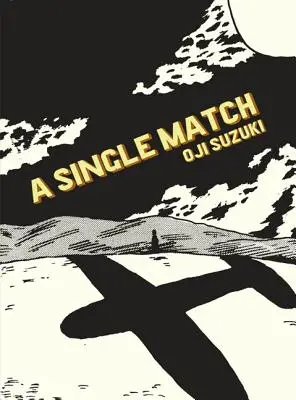 Ein einziges Streichholz - A Single Match