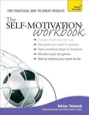 Das Arbeitsbuch zur Selbstmotivation - The Self-Motivation Workbook