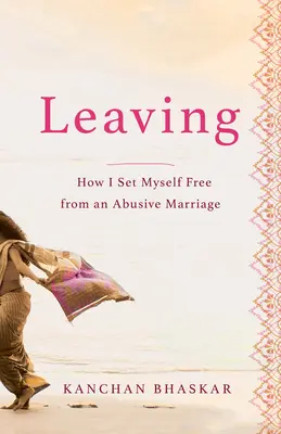 Verlassen: Wie ich mich von einer missbräuchlichen Ehe befreite - Leaving: How I Set Myself Free from an Abusive Marriage